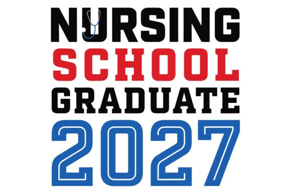 Nursing School Graduate 2027 Graphics for Crafts